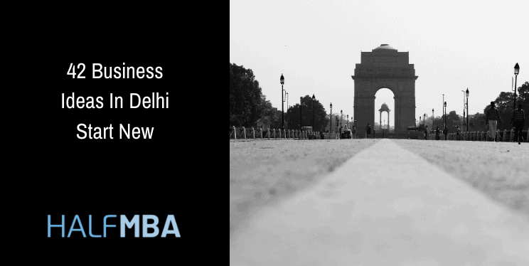 42 Business Ideas In Delhi | Invest The Capital In The Capital Of India 5