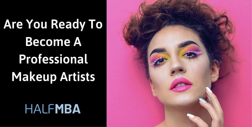 How To Become A Makeup Artists  A Complete Guide  Half MBA