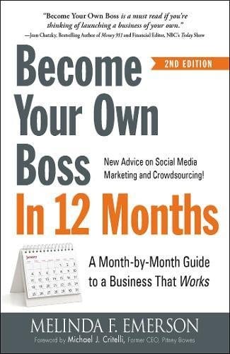 Become Your Boss in 12 Months by Melinda F. Emerson