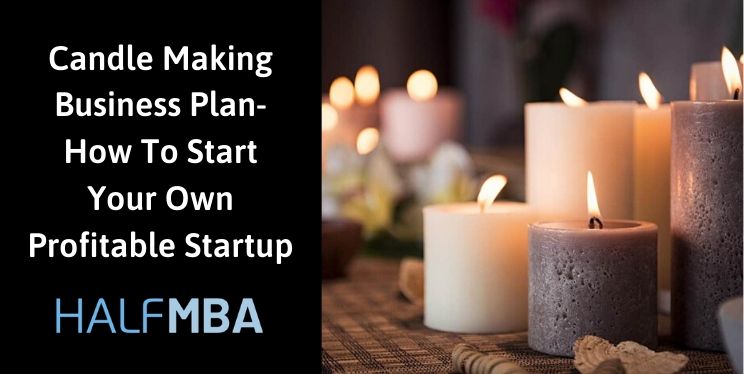 Candle Making Business Plan- How To Start Your Own Profitable Startup 7