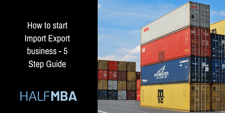 How to start Import Export business - 5 Step Guide 1