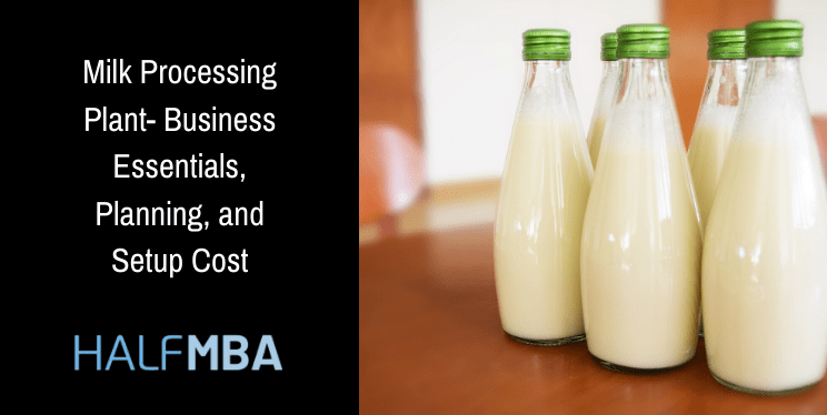 Milk Processing Plant - Business Essentials, Planning, and Setup Cost 7