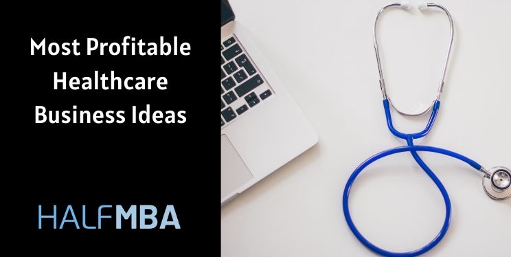 8 Most Profitable Healthcare Business Ideas 2