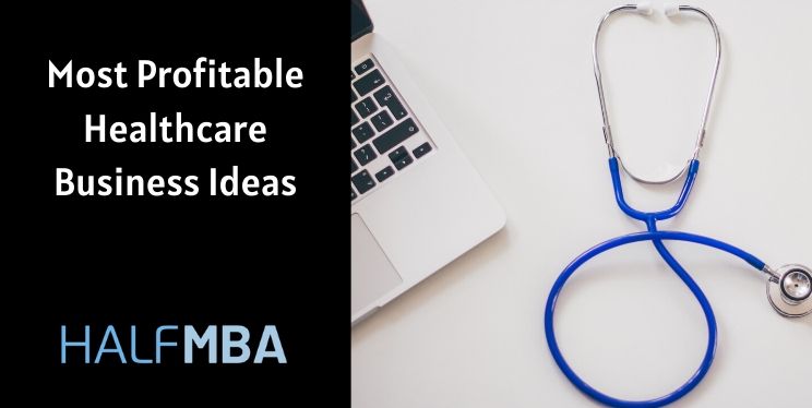 8 Most Profitable Healthcare Business Ideas 10