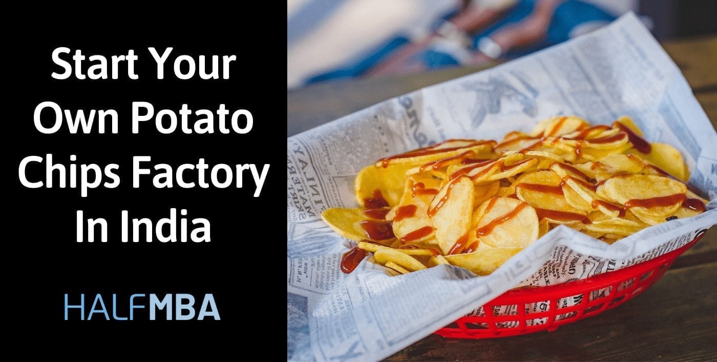 Start Your Own Potato Chips Factory In India 2