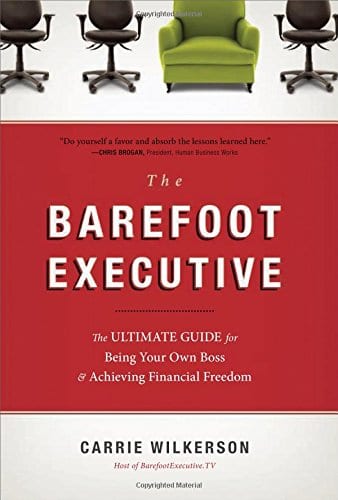  The Barefoot Executive by Carrie Wilkerson
