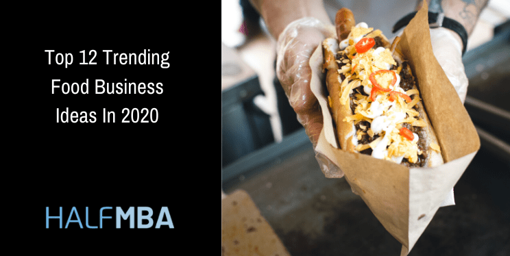 Top 12 Trending Food Business Ideas In 2020 6